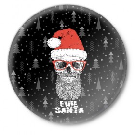 Значок с принтом Evil Santa в Новосибирске,  металл | круглая форма, металлическая застежка в виде булавки | 