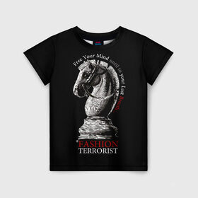 Детская футболка 3D с принтом A Fashion Terrorist в Новосибирске, 100% гипоаллергенный полиэфир | прямой крой, круглый вырез горловины, длина до линии бедер, чуть спущенное плечо, ткань немного тянется | black | chess | cool | figure | horse | red | slogan | style | white | белый | конь | красный | лошадь | прикольный | слоган | стиль | фигура | черный | шахматы