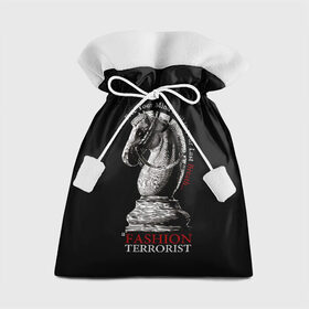 Подарочный 3D мешок с принтом A Fashion Terrorist в Новосибирске, 100% полиэстер | Размер: 29*39 см | black | chess | cool | figure | horse | red | slogan | style | white | белый | конь | красный | лошадь | прикольный | слоган | стиль | фигура | черный | шахматы