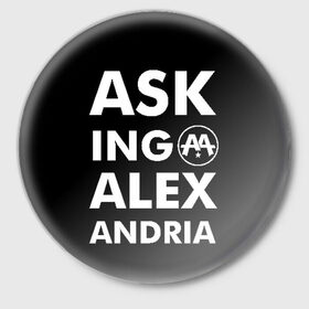 Значок с принтом AA в Новосибирске,  металл | круглая форма, металлическая застежка в виде булавки | asking alexandria | denis stoff | rock | рок