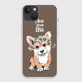 Чехол для iPhone 13 с принтом I need your love в Новосибирске,  |  | animal | breed | chamomile | cute | dog | flowers | funny | i need your love | inscription | puppy | welsh corgi pembroke | вельш корги пемброк | животное | забавный | любовь | милый | мне нужна твоя любовь | надпись | порода | ромашки | собака | цв