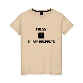 Женская футболка хлопок с принтом Press F to Pay Respects в Новосибирске, 100% хлопок | прямой крой, круглый вырез горловины, длина до линии бедер, слегка спущенное плечо | pres f | press f | press f to pay respects | прес ф | респект