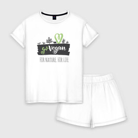 Женская пижама с шортиками хлопок с принтом FOR NATURE FOR LIFE в Новосибирске, 100% хлопок | футболка прямого кроя, шорты свободные с широкой мягкой резинкой | food | go vegan | life | nature | vegan | веган | веганство | еда | жизнь | здоровая еда | природа