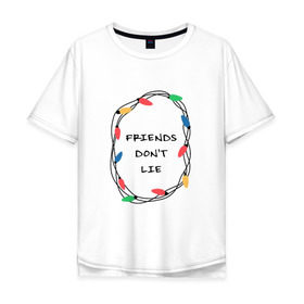 Мужская футболка хлопок Oversize с принтом Friends dont lie в Новосибирске, 100% хлопок | свободный крой, круглый ворот, “спинка” длиннее передней части | 3 сезон | stranger things | очень странные дела