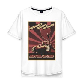 Мужская футболка хлопок Oversize с принтом Revolution Плакат СССР в Новосибирске, 100% хлопок | свободный крой, круглый ворот, “спинка” длиннее передней части | Тематика изображения на принте: бюрократия | коммунизм | плакаты | революция | ретро | совок | социализм | ссср