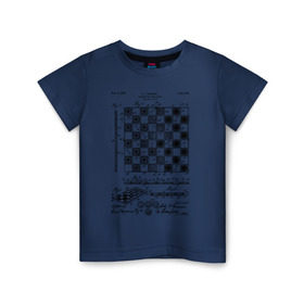 Детская футболка хлопок с принтом Patent - Chess board в Новосибирске, 100% хлопок | круглый вырез горловины, полуприлегающий силуэт, длина до линии бедер | chess | patent | игра | идея | история | логика | настолка | патент | разработка | чертеж | чертежи | шахматы | шашки