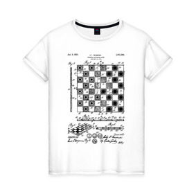 Женская футболка хлопок с принтом Patent - Chess board в Новосибирске, 100% хлопок | прямой крой, круглый вырез горловины, длина до линии бедер, слегка спущенное плечо | chess | patent | игра | идея | история | логика | настолка | патент | разработка | чертеж | чертежи | шахматы | шашки