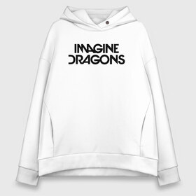 Женское худи Oversize хлопок с принтом IMAGINE DRAGONS в Новосибирске, френч-терри — 70% хлопок, 30% полиэстер. Мягкий теплый начес внутри —100% хлопок | боковые карманы, эластичные манжеты и нижняя кромка, капюшон на магнитной кнопке | evolve | id | imagine dragons | драконы | ид