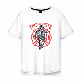 Мужская футболка хлопок Oversize с принтом Fire fighter в Новосибирске, 100% хлопок | свободный крой, круглый ворот, “спинка” длиннее передней части | Тематика изображения на принте: мчс | огнеборец | пожар | пожарный