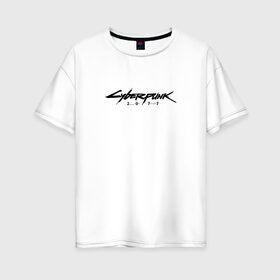 Женская футболка хлопок Oversize с принтом CYBERPUNK 2077 в Новосибирске, 100% хлопок | свободный крой, круглый ворот, спущенный рукав, длина до линии бедер
 | cyberpunk | cyberpunk 2077 | samurai | киберпанк