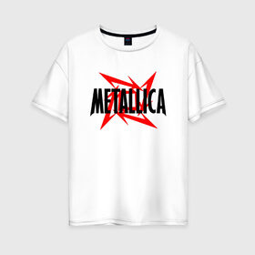 Женская футболка хлопок Oversize с принтом METALLICA в Новосибирске, 100% хлопок | свободный крой, круглый ворот, спущенный рукав, длина до линии бедер
 | matters metallica | metallica | metallica else | metallica nothing | metallicas metallica | nothing else | металлика | металлика.