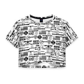 Женская футболка Cropp-top с принтом RAMMSTEIN в Новосибирске, 100% полиэстер | круглая горловина, длина футболки до линии талии, рукава с отворотами | metallica | rammstein | rock | металл | музыка | раммштайн | рок