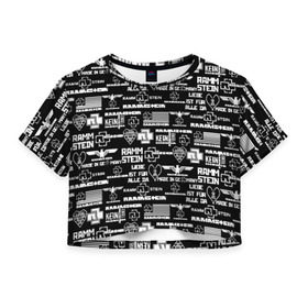 Женская футболка Cropp-top с принтом RAMMSTEIN в Новосибирске, 100% полиэстер | круглая горловина, длина футболки до линии талии, рукава с отворотами | metallica | rammstein | rock | металл | музыка | раммштайн | рок