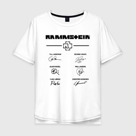 Мужская футболка хлопок Oversize с принтом RAMMSTEIN АВТОГРАФЫ в Новосибирске, 100% хлопок | свободный крой, круглый ворот, “спинка” длиннее передней части | rammstein | рамштайн