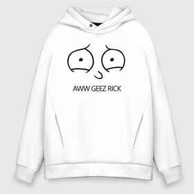 Мужское худи Oversize хлопок с принтом Aww geez Rick в Новосибирске, френч-терри — 70% хлопок, 30% полиэстер. Мягкий теплый начес внутри —100% хлопок | боковые карманы, эластичные манжеты и нижняя кромка, капюшон на магнитной кнопке | c 137 | morty | morty smith | portal | rick | rick and morty | rick sanchez | sanchez | smith | морти | морти смит | портал | рик | рик и морти | рик санчез | санчез | смит