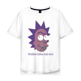 Мужская футболка хлопок Oversize с принтом Wubba lubba dub dub в Новосибирске, 100% хлопок | свободный крой, круглый ворот, “спинка” длиннее передней части | Тематика изображения на принте: c 137 | morty | morty smith | portal | rick | rick and morty | rick sanchez | sanchez | smith | морти | морти смит | портал | рик | рик и морти | рик санчез | санчез | смит