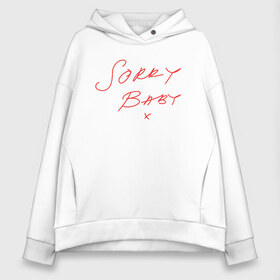 Женское худи Oversize хлопок с принтом Sorry Baby в Новосибирске, френч-терри — 70% хлопок, 30% полиэстер. Мягкий теплый начес внутри —100% хлопок | боковые карманы, эластичные манжеты и нижняя кромка, капюшон на магнитной кнопке | eve | killing eve | oksana astankova | villanelle | вилланель | ева | оксана