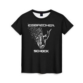 Женская футболка 3D с принтом EISBRECHER SCHOCK в Новосибирске, 100% полиэфир ( синтетическое хлопкоподобное полотно) | прямой крой, круглый вырез горловины, длина до линии бедер | eisbrecher | metal | rock | schock | метал | рок