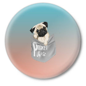 Значок с принтом Карманный мопс в Новосибирске,  металл | круглая форма, металлическая застежка в виде булавки | pug | карман | карманный мопс | малыш | милый | мопс | пес | песик | собака | собачка