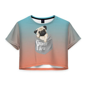 Женская футболка Cropp-top с принтом Карманный мопс в Новосибирске, 100% полиэстер | круглая горловина, длина футболки до линии талии, рукава с отворотами | Тематика изображения на принте: pug | карман | карманный мопс | малыш | милый | мопс | пес | песик | собака | собачка