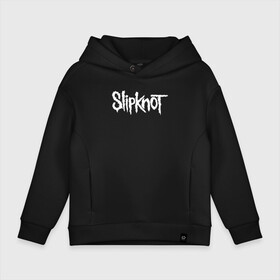 Детское худи Oversize хлопок с принтом SLIPKNOT в Новосибирске, френч-терри — 70% хлопок, 30% полиэстер. Мягкий теплый начес внутри —100% хлопок | боковые карманы, эластичные манжеты и нижняя кромка, капюшон на магнитной кнопке | slipknot | слипкнот