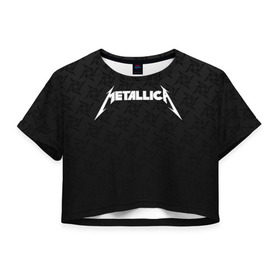 Женская футболка Cropp-top с принтом METALLICA (НА СПИНЕ) в Новосибирске, 100% полиэстер | круглая горловина, длина футболки до линии талии, рукава с отворотами | lindemann | lm | rammstein | rock | кристиан лоренц | линдеманн | лм | музыка | рамштайн | рок | тилль линдеманн