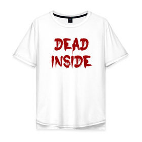 Мужская футболка хлопок Oversize с принтом Dead inside в Новосибирске, 100% хлопок | свободный крой, круглый ворот, “спинка” длиннее передней части | dead inside | dont open dead inside | дед внутри | дед инсайд
