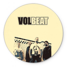 Коврик для мышки круглый с принтом Volbeat в Новосибирске, резина и полиэстер | круглая форма, изображение наносится на всю лицевую часть | Тематика изображения на принте: groove metal | hardcore | psychobilly | volbeat | волбит