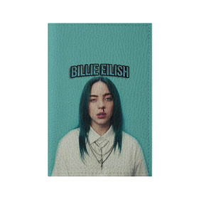 Обложка для паспорта матовая кожа с принтом BILLIE EILISH в Новосибирске, натуральная матовая кожа | размер 19,3 х 13,7 см; прозрачные пластиковые крепления | ayelish | bad guy | bellyache | bilie eilish | bilie elish | billie | billie eilish | eilish | electronic | elish | music | били айлиш | билли айлиш | эйлиш | элиш