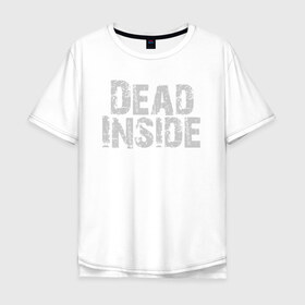 Мужская футболка хлопок Oversize с принтом Dead inside в Новосибирске, 100% хлопок | свободный крой, круглый ворот, “спинка” длиннее передней части | dead inside | dont open | гуль | дед инсайт | дединсайт | дэд инсайт | дэдинсайт | интроверт | кен канеки | мертв внутри | мертвый внутри