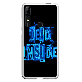 Чехол для Honor P Smart Z с принтом Dead inside в Новосибирске, Силикон | Область печати: задняя сторона чехла, без боковых панелей | dead inside | дед инсайд