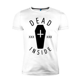 Мужская футболка премиум с принтом Dead Inside в Новосибирске, 92% хлопок, 8% лайкра | приталенный силуэт, круглый вырез ворота, длина до линии бедра, короткий рукав | 