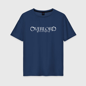 Женская футболка хлопок Oversize с принтом Overlord (На спине) в Новосибирске, 100% хлопок | свободный крой, круглый ворот, спущенный рукав, длина до линии бедер
 | overlord | аниме | лого | логотип | надпись | оверлорд | сериал