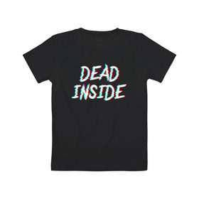 Детская футболка хлопок с принтом DEAD INSIDE GLITCH в Новосибирске, 100% хлопок | круглый вырез горловины, полуприлегающий силуэт, длина до линии бедер | dead inside | dont open. | гуль | дед инсайт | дединсайт | дэд инсайт | дэдинсайт | интроверт | кен канеки | мертв внутри | мертвый внутри