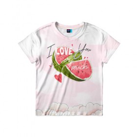 Детская футболка 3D с принтом I love you very much в Новосибирске, 100% гипоаллергенный полиэфир | прямой крой, круглый вырез горловины, длина до линии бедер, чуть спущенное плечо, ткань немного тянется | арбуз | ваниль | влюбленные | лето | люблю тебя | любовь | сердечко | сердце | я люблю