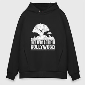 Мужское худи Oversize хлопок с принтом Once Upon a Time in Hollyw в Новосибирске, френч-терри — 70% хлопок, 30% полиэстер. Мягкий теплый начес внутри —100% хлопок | боковые карманы, эластичные манжеты и нижняя кромка, капюшон на магнитной кнопке | brad pitt | dicaprio | hollywood | muse | once upon | quentin | tarantino | брэд питт | дикаприо | квентин | однажды в голливуде | тарантино | халлабалу