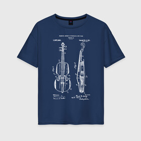 Женская футболка хлопок Oversize с принтом Violin в Новосибирске, 100% хлопок | свободный крой, круглый ворот, спущенный рукав, длина до линии бедер
 | patent | звук | идея | история | музыка | патент | разработка | скрипка | чертеж | чертежи