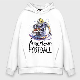 Мужское худи Oversize хлопок с принтом American football в Новосибирске, френч-терри — 70% хлопок, 30% полиэстер. Мягкий теплый начес внутри —100% хлопок | боковые карманы, эластичные манжеты и нижняя кромка, капюшон на магнитной кнопке | american football | ball | helmet | player | sportsman | usa | американский футбол | игрок | каска | мяч | сша