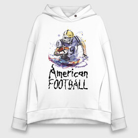 Женское худи Oversize хлопок с принтом American football в Новосибирске, френч-терри — 70% хлопок, 30% полиэстер. Мягкий теплый начес внутри —100% хлопок | боковые карманы, эластичные манжеты и нижняя кромка, капюшон на магнитной кнопке | american football | ball | helmet | player | sportsman | usa | американский футбол | игрок | каска | мяч | сша