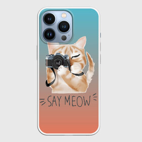Чехол для iPhone 13 Pro с принтом Say Meow в Новосибирске,  |  | Тематика изображения на принте: meow | кот | котенок | котик | котики | котятка | кошка | мяу | скажи мяу | фотоаппарат | фотограф