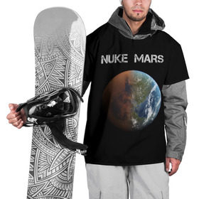 Накидка на куртку 3D с принтом NUKE MARS в Новосибирске, 100% полиэстер |  | elon | mars | musk | nuke | земля | илон | марс | маск | планета | терраформирование | ядерный