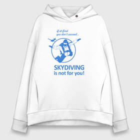 Женское худи Oversize хлопок с принтом Skydiving в Новосибирске, френч-терри — 70% хлопок, 30% полиэстер. Мягкий теплый начес внутри —100% хлопок | боковые карманы, эластичные манжеты и нижняя кромка, капюшон на магнитной кнопке | good morning | jump | motivation | skydiver | skydiving | sport | зож | мотивация | парашютист | парашютный спорт | прыжки с парашютом | спорт | успех | утро