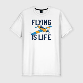 Мужская футболка премиум с принтом Летать - это моя Жизнь в Новосибирске, 92% хлопок, 8% лайкра | приталенный силуэт, круглый вырез ворота, длина до линии бедра, короткий рукав | fly | flying | life | plane | летчик | надписи | надпись | пилот | полет | самолет | туризм | турист