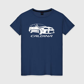 Женская футболка хлопок с принтом Toyota Caldina в Новосибирске, 100% хлопок | прямой крой, круглый вырез горловины, длина до линии бедер, слегка спущенное плечо | caldina | toyota | toyota caldina