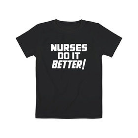 Детская футболка хлопок с принтом Nurses do it better в Новосибирске, 100% хлопок | круглый вырез горловины, полуприлегающий силуэт, длина до линии бедер | led | led zep | led zeppelin | ledzep | lz | zoso | группа | джимми пейдж | джон генри бонэм | джон пол джонс | зосо | лед зепелен | лед зеппелин | ледзепелен | ледзеппелин | роберт плант | рок