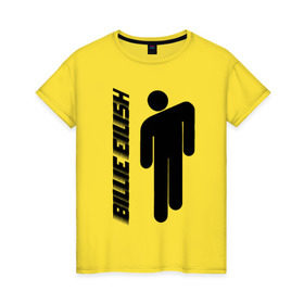 Женская футболка хлопок с принтом BILLIE EILISH в Новосибирске, 100% хлопок | прямой крой, круглый вырез горловины, длина до линии бедер, слегка спущенное плечо | bad guy | billie eilish | lovely billie | беляш. | билли айлиш | бэд гай