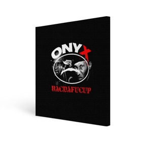 Холст квадратный с принтом Onyx в Новосибирске, 100% ПВХ |  | Тематика изображения на принте: fredro starr | onyx | rap | sonny seeza | sticky fingaz | оникс | рэп