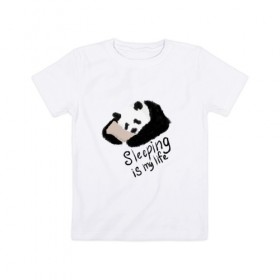 Детская футболка хлопок с принтом Спящая Панда в Новосибирске, 100% хлопок | круглый вырез горловины, полуприлегающий силуэт, длина до линии бедер | sleeping is my life | панда | сон | спать | спать это моя жизнь