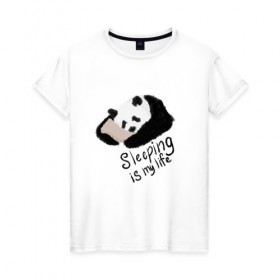 Женская футболка хлопок с принтом Спящая Панда в Новосибирске, 100% хлопок | прямой крой, круглый вырез горловины, длина до линии бедер, слегка спущенное плечо | sleeping is my life | панда | сон | спать | спать это моя жизнь