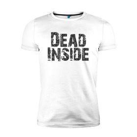 Мужская футболка премиум с принтом Dead inside в Новосибирске, 92% хлопок, 8% лайкра | приталенный силуэт, круглый вырез ворота, длина до линии бедра, короткий рукав | dead inside | dont open | гуль | дед инсайт | дединсайт | дэд инсайт | дэдинсайт | интроверт | кен канеки | мертв внутри | мертвый внутри